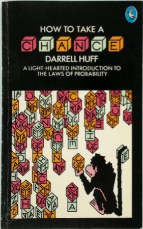 How to Take a Chance - Darrell Huff