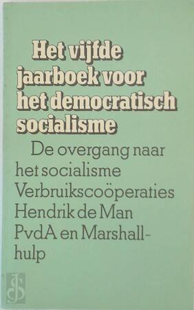 Het vijfde jaarboek voor het democratisch socialisme - [Red.] Martin Ros, [Red.] Bart Tromp, E.A.