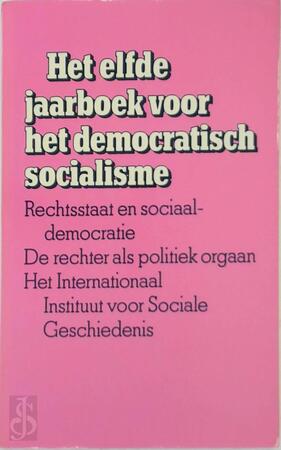 Het elfde jaarboek voor het democratisch socialisme - [Red.] Martin Ros, [Red.] Bart Tromp, E.A.
