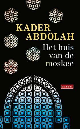 Het huis van de moskee - Kader Abdolah