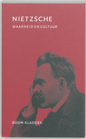 Waarheid en cultuur - Friedrich Nietzsche Waarheid en cultuur - Friedrich Nietzsche