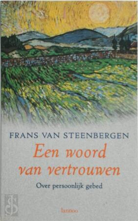 Een woord van vertrouwen - Frans van Steenbergen