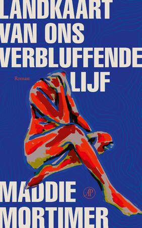 Landkaart van ons verbluffende lijf - Maddie Mortimer Landkaart van ons verbluffende lijf - Maddie Mortimer