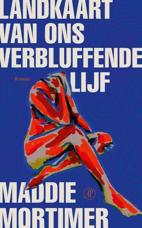 Landkaart van ons verbluffende lijf - Maddie Mortimer Landkaart van ons verbluffende lijf - Maddie Mortimer