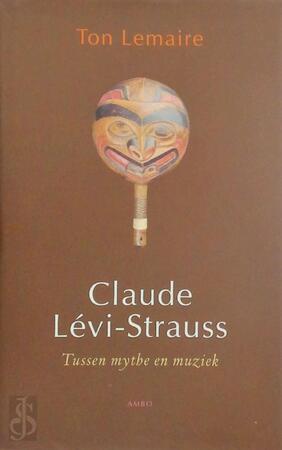 Claude Levi-Strauss - Ton Lemaire