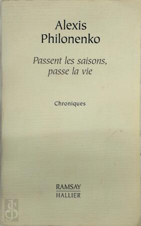 Passent les saisons, passe la vie - Alexis Philonenko