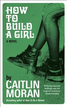 How to build a girl - Caitlin Moran