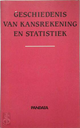 Geschiedenis van kansrekening en statistiek - J.H. van der Vlis, E. R. Heemstra