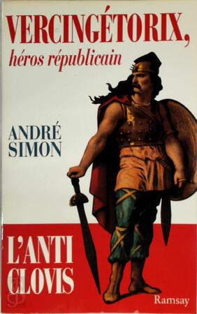 Vercingétorix, héros républicain - André Simon