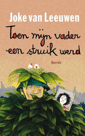 Toen mijn vader een struik werd - Joke van Leeuwen Toen mijn vader een struik werd - Joke van Leeuwen