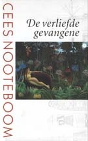 De verliefde gevangene - Cees Nooteboom De verliefde gevangene - Cees Nooteboom