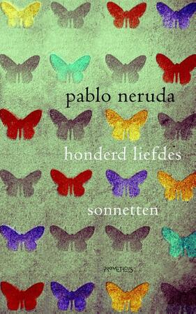 Honderd Liefdessonnetten - Pablo Neruda Honderd Liefdessonnetten - Pablo Neruda