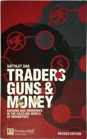 Traders, Guns & Money - Satyajit Das