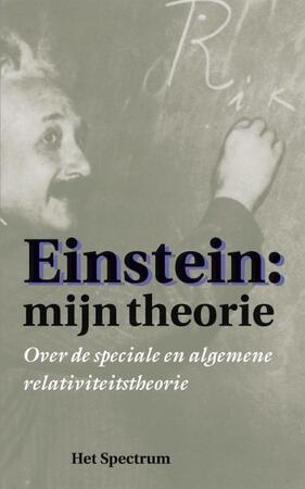 Einstein: Mijn theorie - A. Einstein Einstein: Mijn theorie - A. Einstein