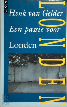 Een passie voor Londen - Henk van Gelder