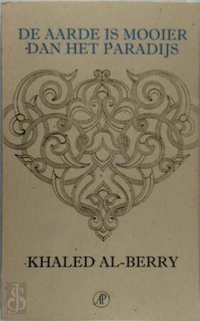 De aarde is mooier dan het paradijs - Khaled al- Berry, Jean Schalekamp