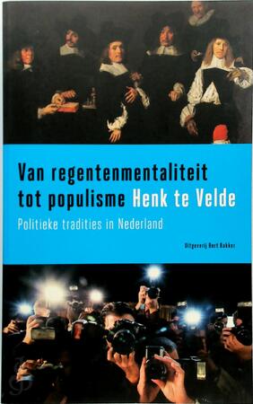 Van regentenmentaliteit tot populisme - H. Te Velde