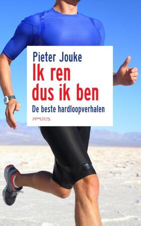 Ik ren dus ik ben - Pieter Jouke Ik ren dus ik ben - Pieter Jouke