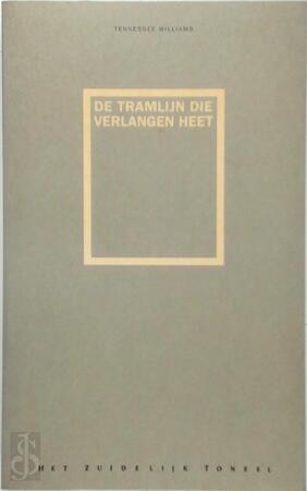 De tramlijn die verlangen heet - Tennessee Williams