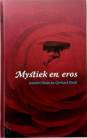 Mystiek en eros - Anselm Grün, Gerhard Riedl