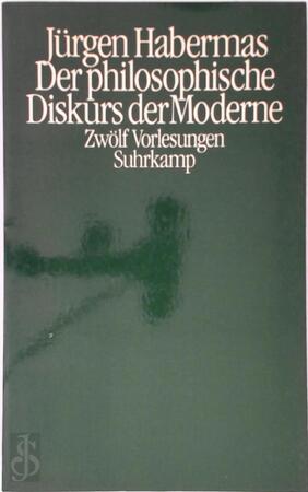 Der philosophische Diskurs der Moderne - Jürgen Habermas