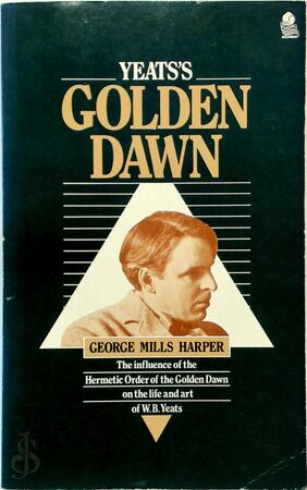 Yeats's Golden Dawn - George Mills Harper