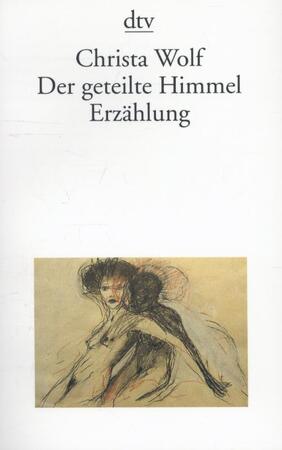 Der geteilte Himmel - Christa Wolf