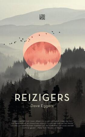Reizigers - Dave Eggers Reizigers - Dave Eggers