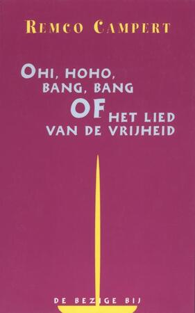 Ohi, hoho, bang, bang - Remco Campert Ohi, hoho, bang, bang - Remco Campert