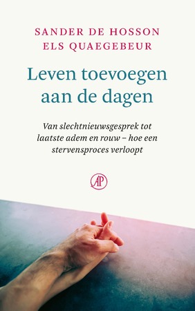 Leven toevoegen aan de dagen - Sander de Hosson, Els Quaegebeur