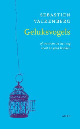 Geluksvogels - Sebastien Valkenberg Geluksvogels - Sebastien Valkenberg