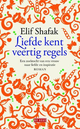 Liefde kent veertig regels - Elif Shafak Liefde kent veertig regels - Elif Shafak