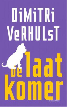 De laatkomer - Dimitri Verhulst