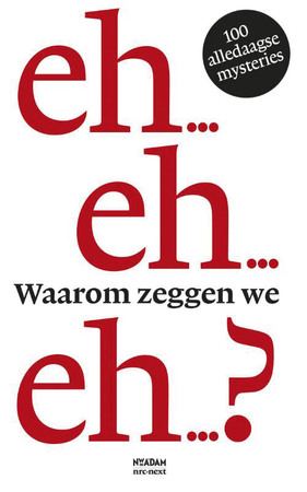 Waarom zeggen we eh ? - Juliette Vasterman Waarom zeggen we eh ? - Juliette Vasterman