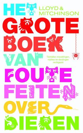 Het grote boek van foute feiten over dieren - J. Lloyd, J. Mitchinson Het grote boek van foute feiten over dieren - J. Lloyd, J. Mitchinson