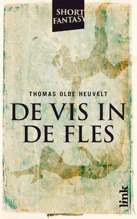 De vis in de fles - Thomas Olde Heuvelt De vis in de fles - Thomas Olde Heuvelt