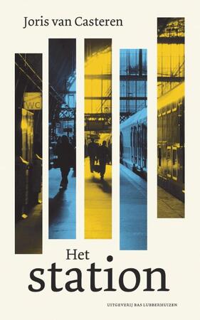 Het station - Joris van Casteren Het station - Joris van Casteren