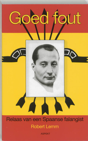 Goed - Fout / Relaas van een Spaanse falangist - Robert Lemm