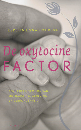 De Oxytocine factor - K. Uvnas Moberg