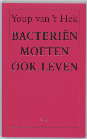 Bacteriën moeten ook leven - Youp van 't Hek Bacteriën moeten ook leven - Youp van 't Hek