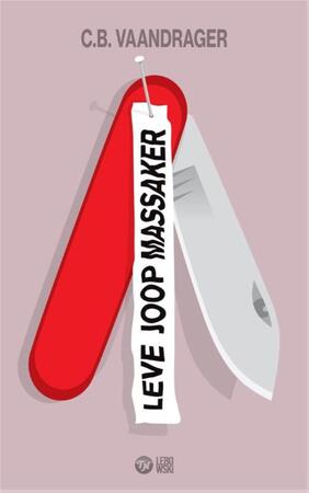 Leve Joop Massaker - C.B. Vaandrager