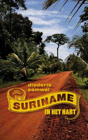 Suriname in het hart - Diederik Samwel Suriname in het hart - Diederik Samwel