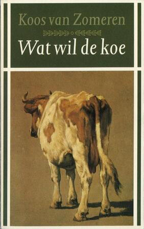 Wat wil de koe - Koos Zomeren Van Wat wil de koe - Koos Zomeren Van