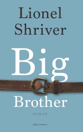 Big brother - Lionel Shriver Big brother - Lionel Shriver