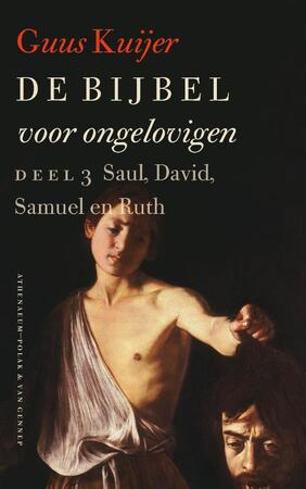 De Bijbel voor ongelovigen / 3 - Guus Kuijer De Bijbel voor ongelovigen / 3 - Guus Kuijer