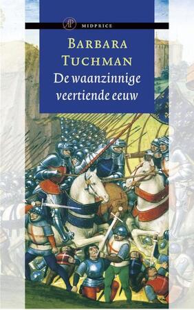 De waanzinnige veertiende eeuw - Barbara Tuchman De waanzinnige veertiende eeuw - Barbara Tuchman