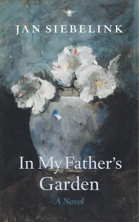 In my father's garden - Jan Siebelink In my father's garden - Jan Siebelink