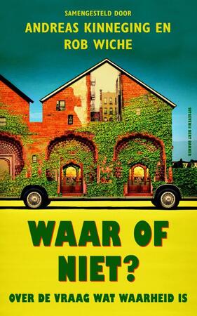 Waar of niet? - Andreas Kinneging, Rob Wiche Waar of niet? - Andreas Kinneging, Rob Wiche