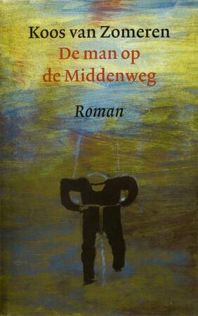 De man op de Middenweg - Koos van Zomeren De man op de Middenweg - Koos van Zomeren