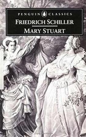 Mary Stuart - Friedrich Schiller Mary Stuart - Friedrich Schiller
